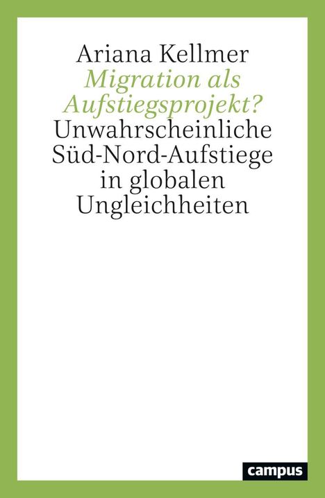 Text: "Ariana Kellmer, Migration als Aufstiegsprojekt? Unwahrscheinliche Süd-Nord-Aufstiege in globalen Ungleichheiten." Logo unten.