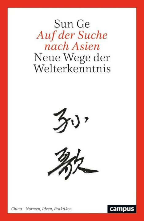 „Auf der Suche nach Asien“ von Sun Ge, chinesische Schriftzeichen darunter; roter Rand, Campus-Logo unten rechts.