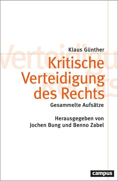 Text: "Klaus Günther, Kritische Verteidigung des Rechts, Gesammelte Aufsätze, Herausgegeben von Jochen Bung und Benno Zabel."