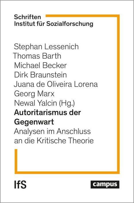 Schriften Institut für Sozialforschung. Autoren: Stephan Lessenich, Thomas Barth, u.a. Thema: Autoritarismus der Gegenwart.