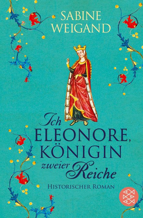 Sabine Weigand: Ich, Eleonore, Königin zweier Reiche, Buch