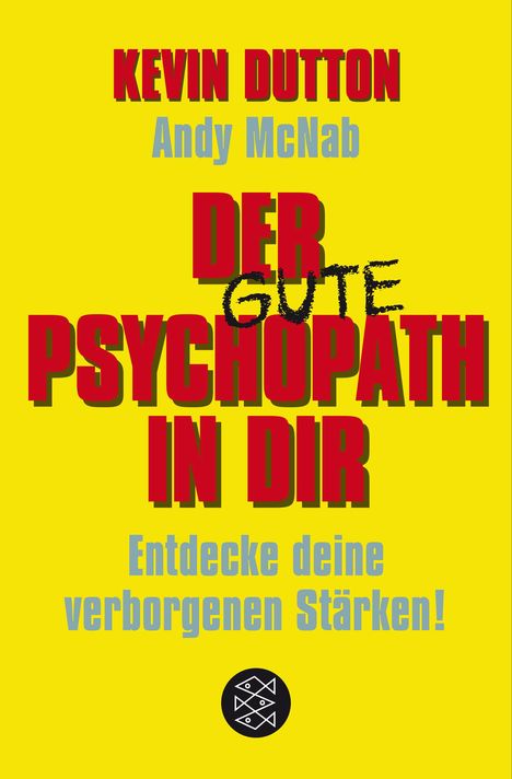 Kevin Dutton: Der gute Psychopath in dir - Entdecke deine verborgenen Stärken!, Buch