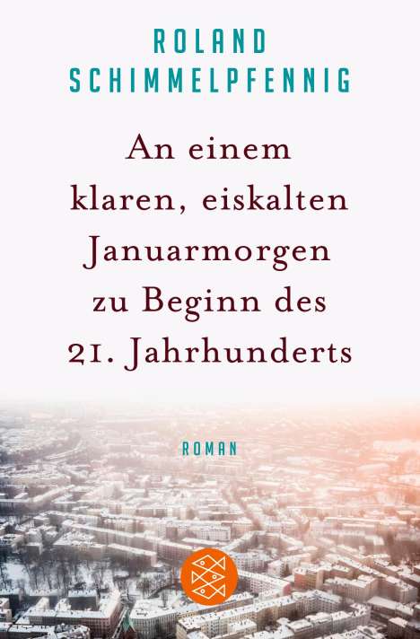 Roland Schimmelpfennig: An einem klaren, eiskalten Januarmorgen zu Beginn des 21. Jahrhunderts, Buch