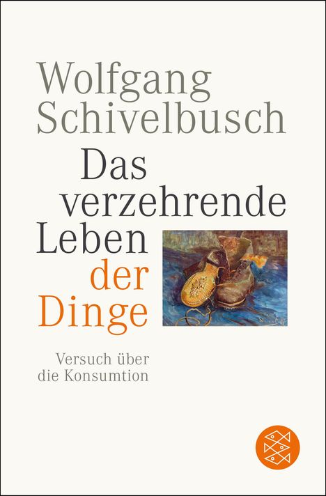 Wolfgang Schivelbusch: Das verzehrende Leben der Dinge, Buch