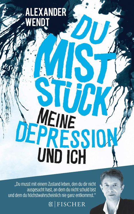 Alexander Wendt: Du Miststück - Meine Depression und ich, Buch