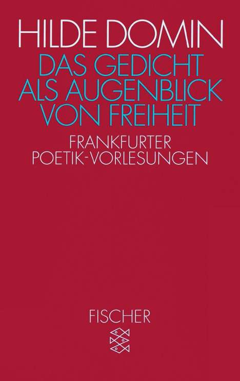 Hilde Domin: Das Gedicht als Augenblick von Freiheit, Buch