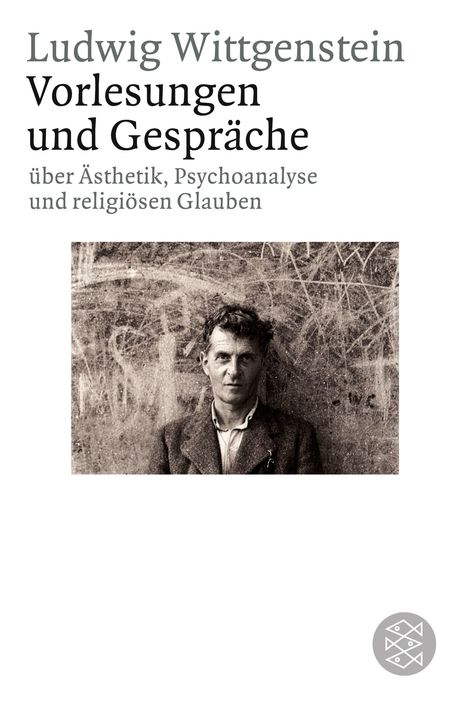 Ludwig Wittgenstein: Vorlesungen und Gespräche über Ästhetik, Psychoanalyse und religiösen Glauben, Buch