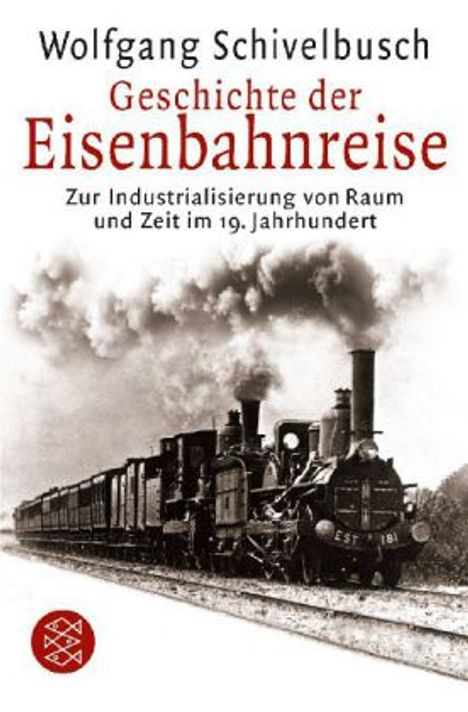 Wolfgang Schivelbusch: Schivelbusch, W: Eisenbahnreise, Buch