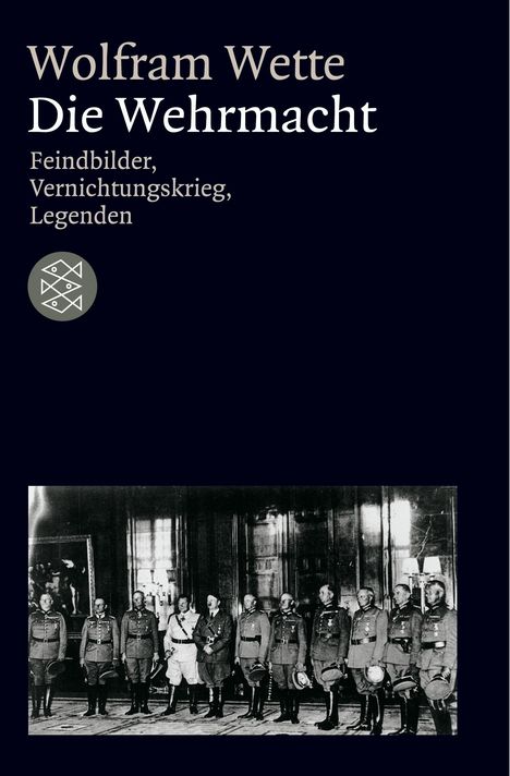 Wolfram Wette: Die Wehrmacht, Buch