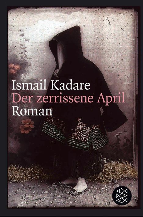 Ismail Kadare: Der zerrissene April, Buch