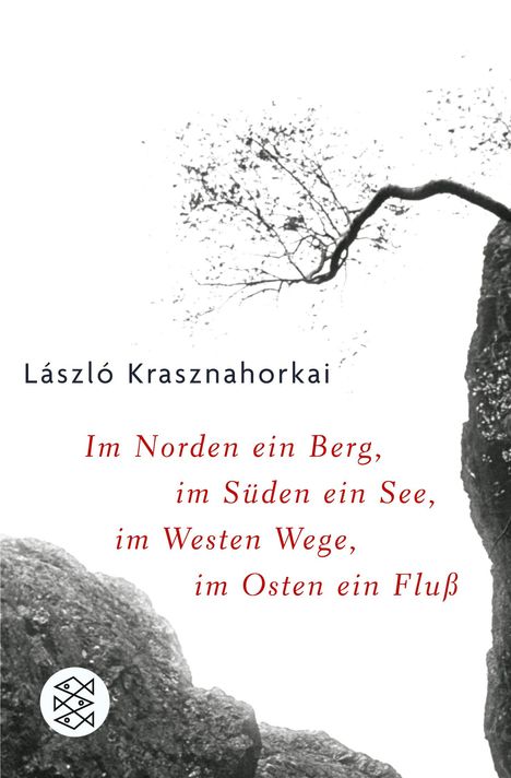 László Krasznahorkai: Im Norden ein Berg, im Süden ein See, im Westen Wege, im Osten ein Fluss, Buch