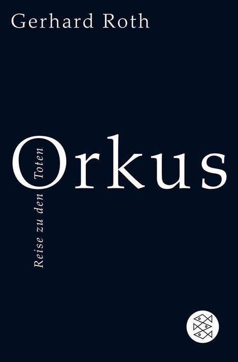 Text: "Gerhard Roth", "Orkus", "Reise zu den Toten". Dunkler Hintergrund, schlichtes Design, unten rechts ein einfaches Logo.