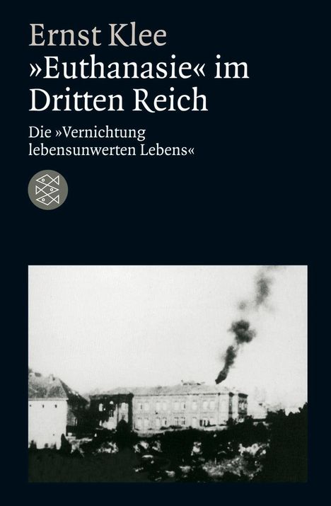 Ernst Klee: »Euthanasie« im Dritten Reich, Buch