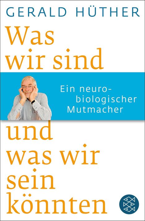 Gerald Hüther: Was wir sind und was wir sein könnten, Buch