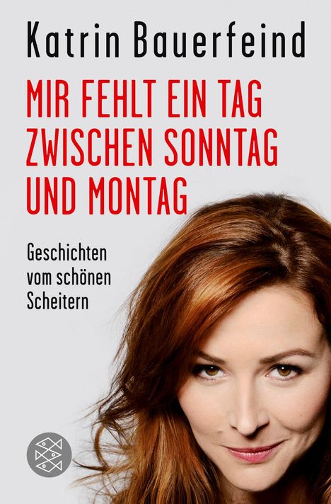 Katrin Bauerfeind: Mir fehlt ein Tag zwischen Sonntag und Montag, Buch