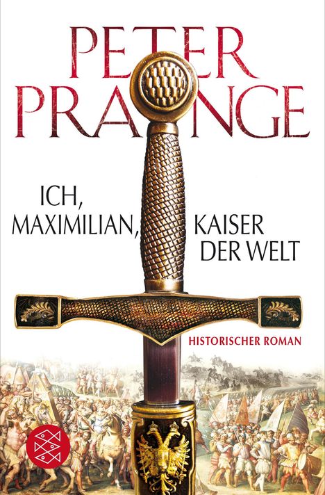 Peter Prange: Ich, Maximilian, Kaiser der Welt, Buch