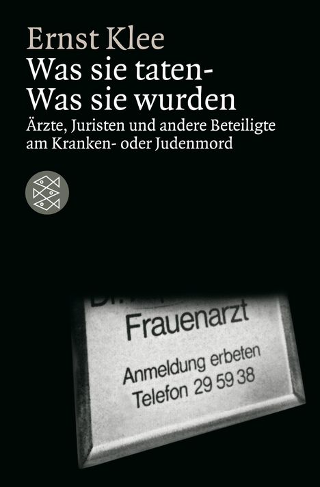 Ernst Klee: Was sie taten - Was sie wurden, Buch