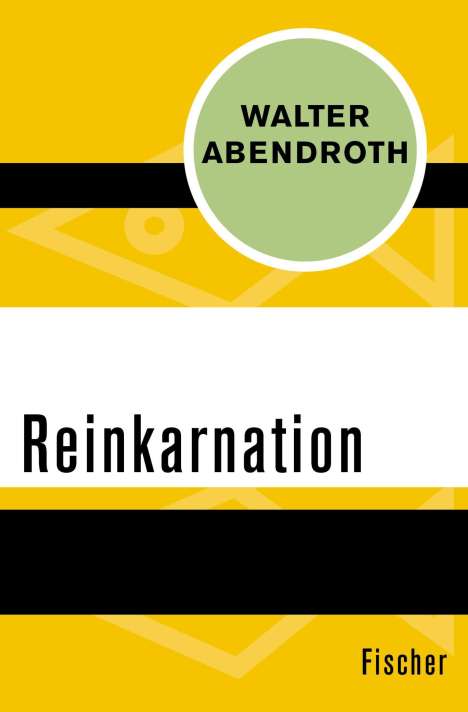 Walter Abendroth: Abendroth, W: Reinkarnation, Buch