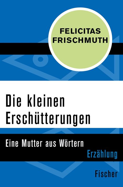 Felicitas Frischmuth: Die kleinen Erschütterungen, Buch