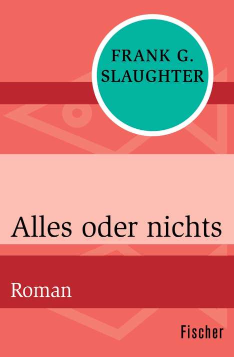 Frank G. Slaughter: Alles oder nichts, Buch