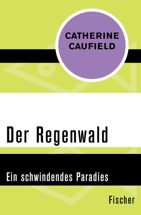 Catherine Caufield: Der Regenwald, Buch