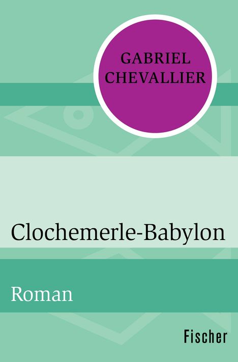 Gabriel Chevallier: Chevallier, G: Clochemerle-Babylon, Buch