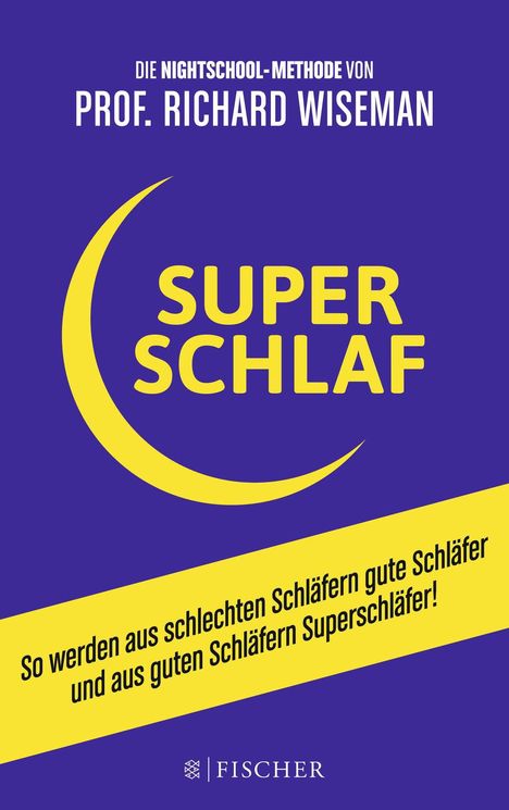"SUPERSCHLAF" in gelb, blauer Hintergrund, gelber Halbmond. Autor: Prof. Richard Wiseman, Thema: Schlafverbesserung.