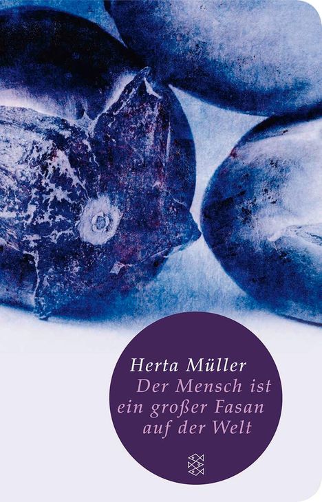 Herta Müller: Der Mensch ist ein großer Fasan auf der Welt, Buch