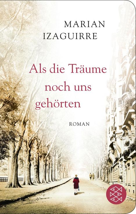 Marian Izaguirre: Izaguirre, M: Als die Träume noch uns gehörten, Buch