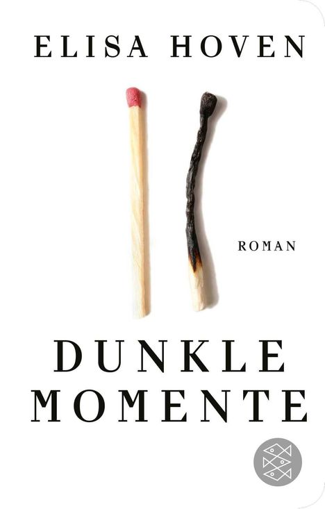 „ELISA HOVEN“ und „DUNKLE MOMENTE“ mit zwei Streichhölzern, eines neu, eines verbrannt. „ROMAN“ steht klein daneben.