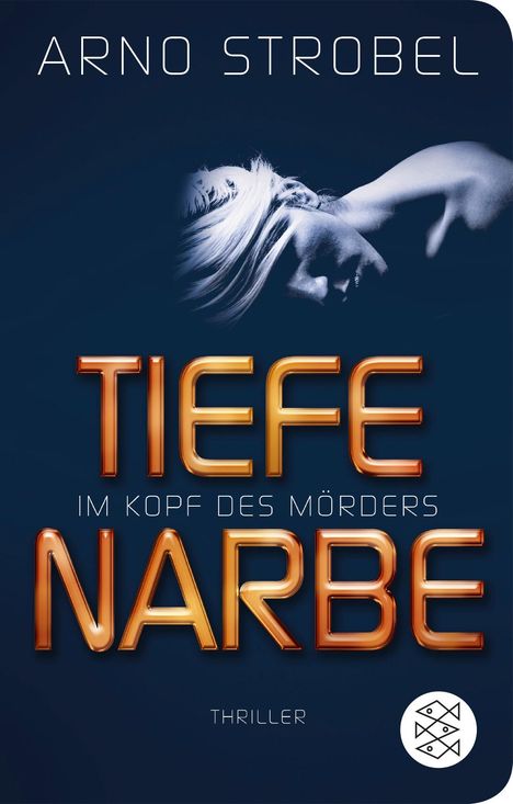 Arno Strobel: Strobel, A: Im Kopf des Mörders - Tiefe Narbe, Buch