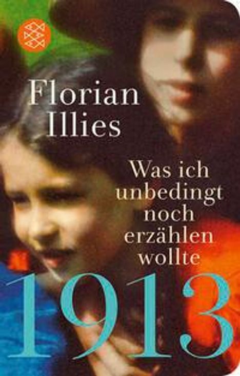 Florian Illies: 1913 - Was ich unbedingt noch erzählen wollte, Buch