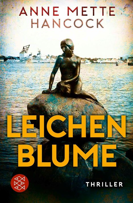 Oben: "ANNE METTE HANCOCK". Unten: "LEICHENBLUME", "THRILLER". Skulptur einer Meerjungfrau am Wasser.