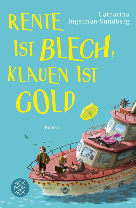 Catharina Ingelman-Sundberg: Rente ist Blech, Klauen ist Gold, Buch