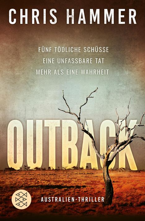 Chris Hammer: Outback - Fünf tödliche Schüsse. Eine unfassbare Tat. Mehr als eine Wahrheit, Buch
