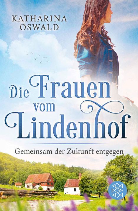 Katharina Oswald: Die Frauen vom Lindenhof - Gemeinsam der Zukunft entgegen, Buch