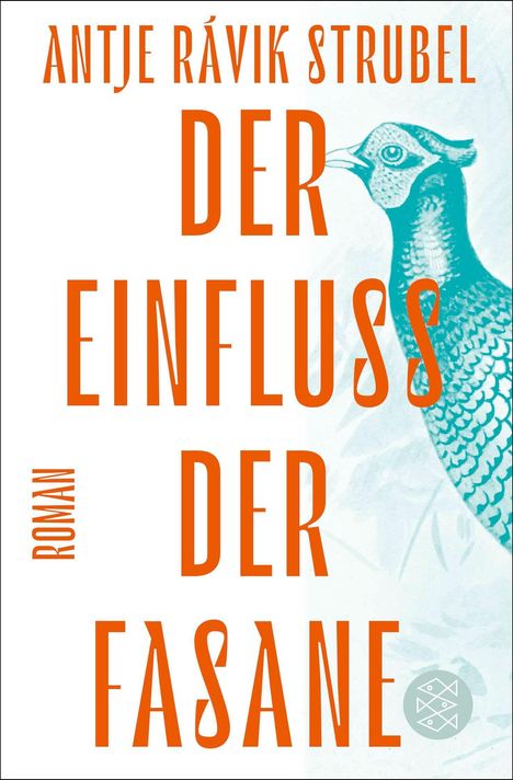 "ANTJE RÁVIK STRUBEL DER EINFLUSS DER FASANE ROMAN"; Illustration eines blauen Fasans.