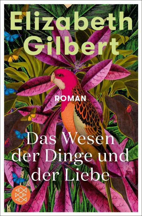 Elizabeth Gilbert: Das Wesen der Dinge und der Liebe, Buch