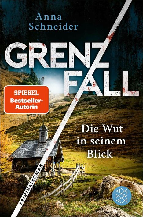 "SPITGEL Bestseller-Autorin," "Grenzfall," "Die Wut in seinem Blick," "Kriminalroman." Kleine Hütte auf einer Almwiese.