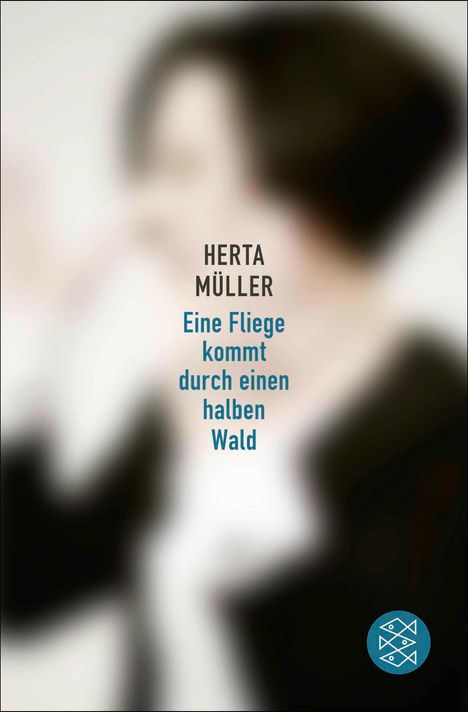 Herta Müller: Eine Fliege kommt durch einen halben Wald, Buch