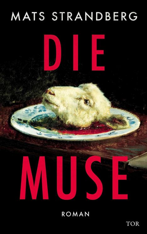 "Mats Strandberg, DIE MUSE, ROMAN, TOR. Kopf eines Schafes auf einem Teller, impressionistische Malerei."