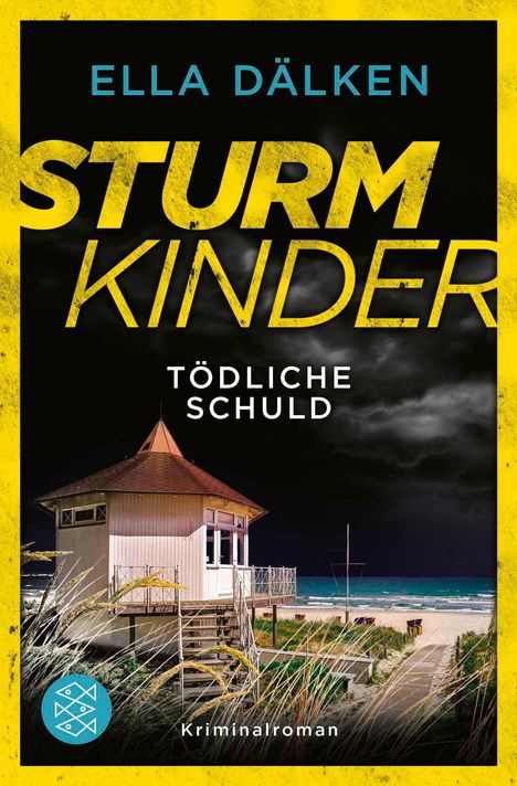 Text: "Ella Dälken, STURMKINDER, Tödliche Schuld, Kriminalroman." Küstenhütte vor dunklem Himmel und Meer.
