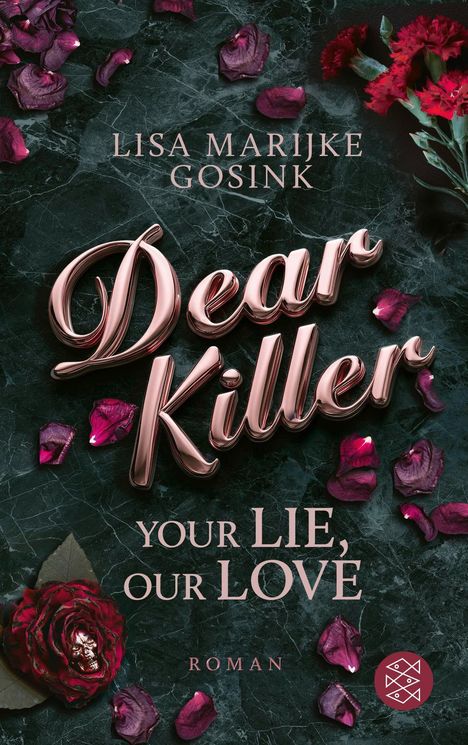 „Lisa Marijke Gosink, Dear Killer, Your Lie, Our Love, Roman.“ Dunkler Marmorhintergrund, rote Blütenblätter, rote Nelken.