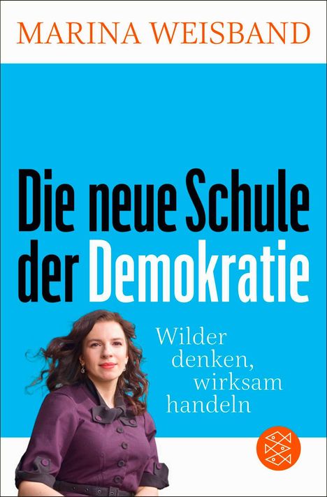 MARINA WEISBAND, Die neue Schule der Demokratie. Wilder denken, wirksam handeln. Frau in lila Kleidung auf blauem Hintergrund.