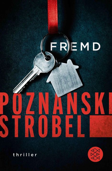 Text: Fremd, Poznanski Strobel, thriller. Zwei Schlüssel mit Haus-Anhänger an rotem Band auf dunklem Hintergrund.