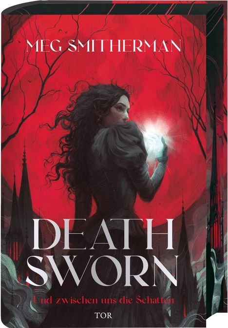 "MEG SMITHERMAN. DEATH SWORN. Und zwischen uns die Schatten. TOR." Eine Frau in Schwarz mit leuchtender Kugel vor rotem Hintergrund.