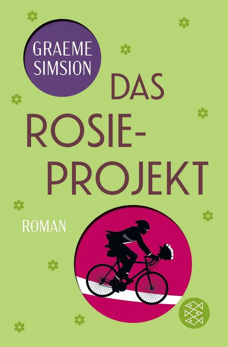 "Graeme Simsion. Das Rosie-Projekt. Roman." Silhouette einer Person auf Fahrrad in Kreis, grüne Blüten auf grünem Hintergrund.