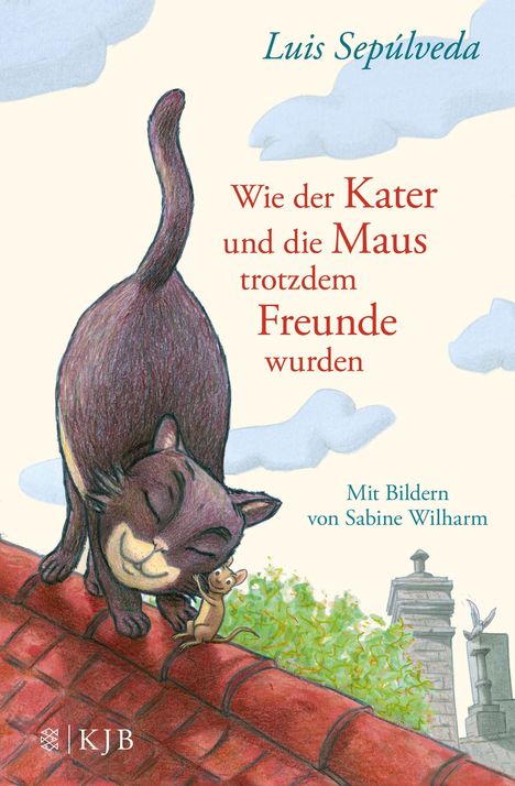 Luis Sepúlveda: Wie der Kater und die Maus trotzdem Freunde wurden, Buch