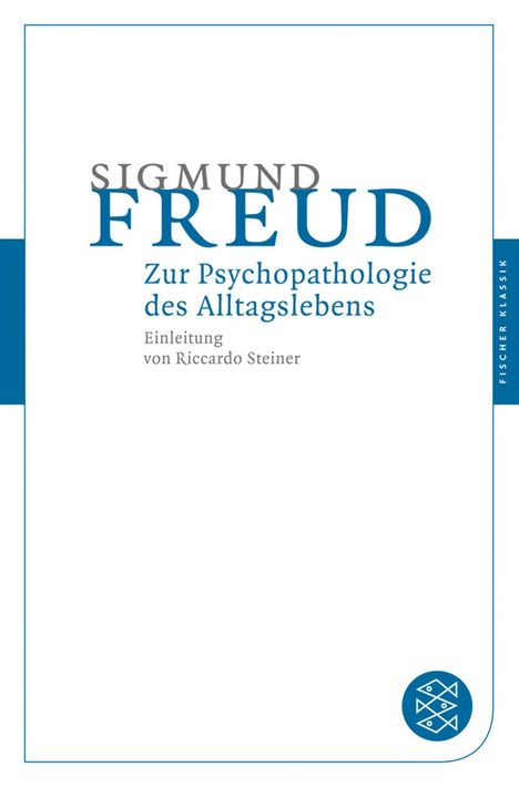Sigmund Freud: Freud, S: Psychopathologie des Alltagslebens, Buch