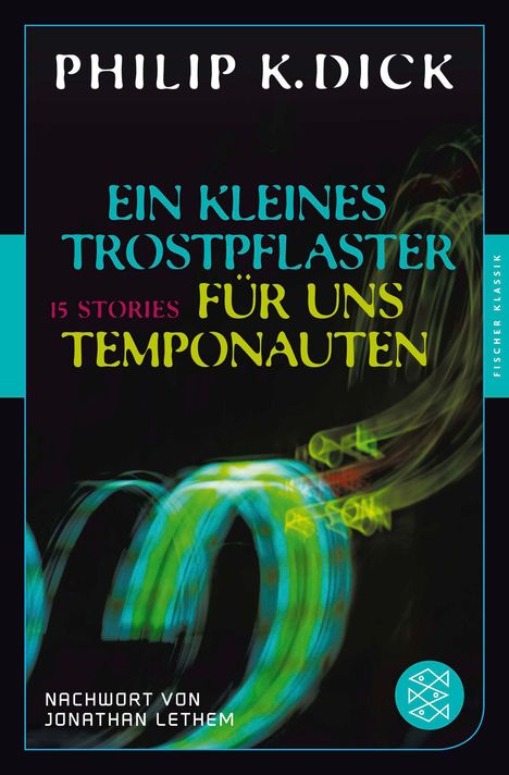 Philip K. Dick: Ein kleines Trostpflaster für uns Temponauten, Buch